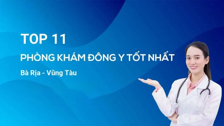 TOP 10 Phòng Khám Đông Y Vũng Tàu Giỏi Nhất